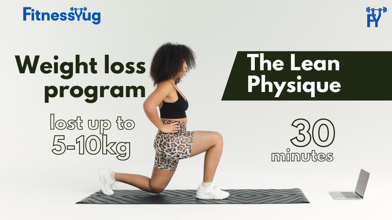 30 Min Weight Loss Program: The Lean Physique